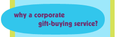 Why a corporate gift-buying service? | Corporate Gift Purchasing, Philadelphia, Pennsylvania, New Jersey, Delaware